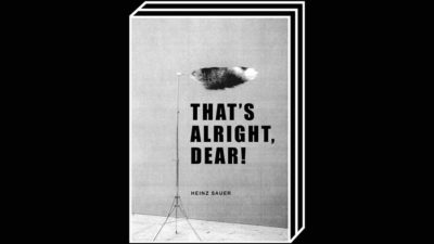 Heinz Sauer - That´s Alright, Dear! by Heinz Sauer – 100FOR10 art book No. 63, cover