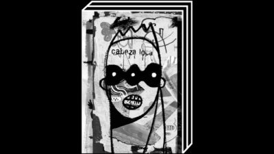 Cabeza Loca by Nelson Ponce – 100FOR10 art book No. 80, cover